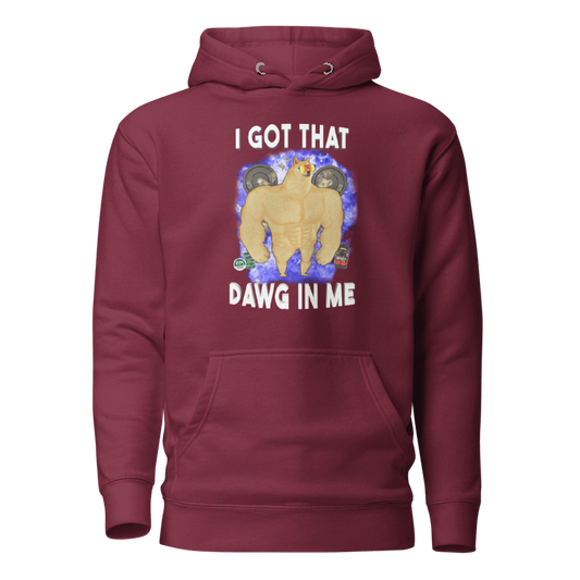 I GOT THAT DAWG IN ME - Hoodie