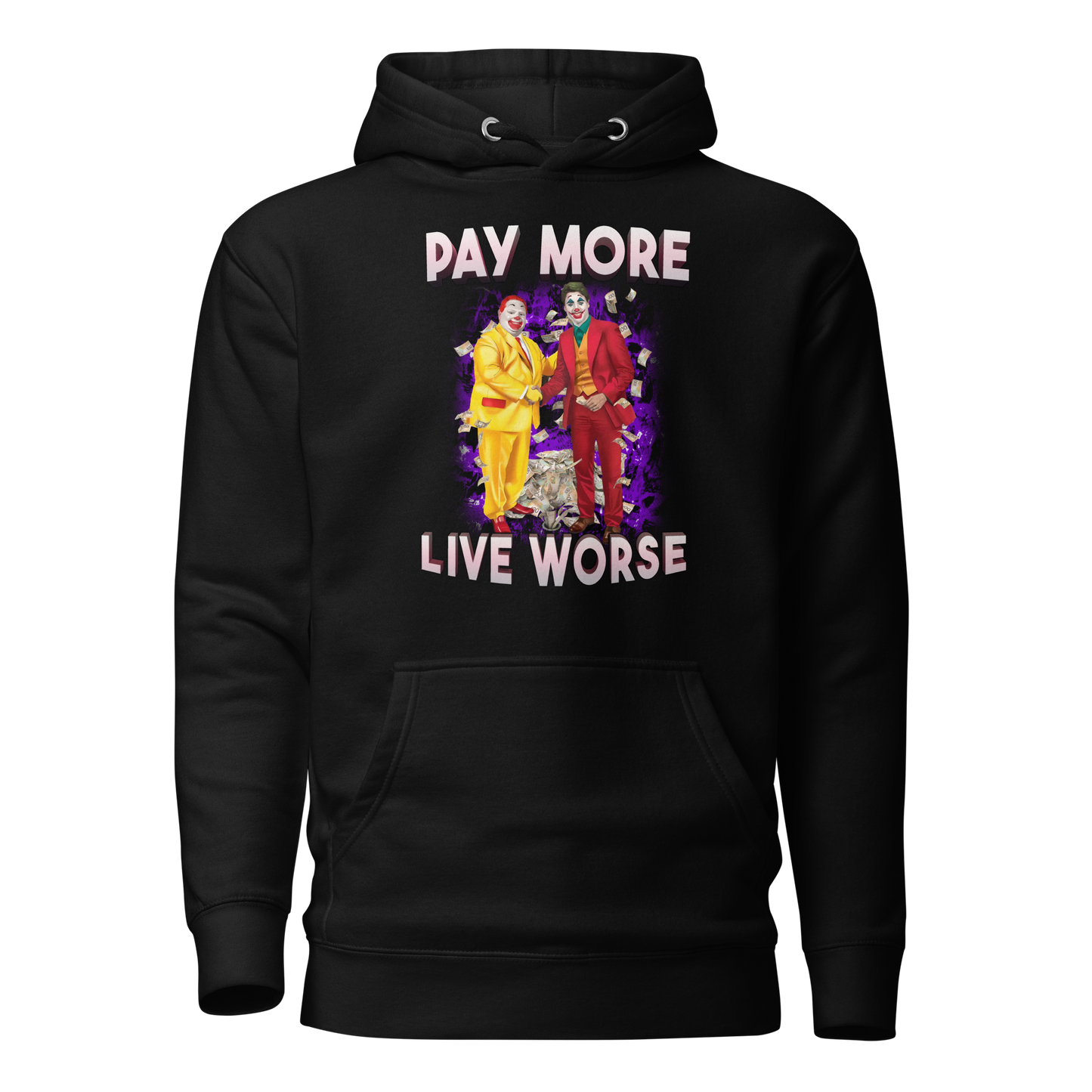 Pay More, Live Worse (Justin Trudeau) - Hoodie