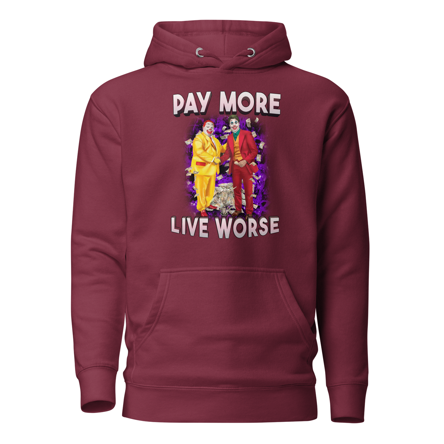 Pay More, Live Worse (Justin Trudeau) - Hoodie